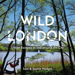 Book cover of Wild London by Sam Hodges, Sophie Hodges