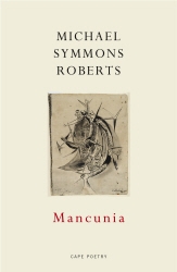 Book cover of Mancunia by Michael Symmons Roberts