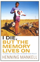 Book cover of I Die, But The Memory Lives On by Henning Mankell