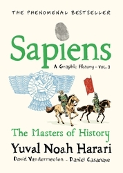 Book cover of Sapiens A Graphic History, Volume 3 by Yuval Noah Harari