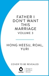 Book cover of Father, I Don't Want This Marriage, Vol. 2 by Hong Heesu, Yuri