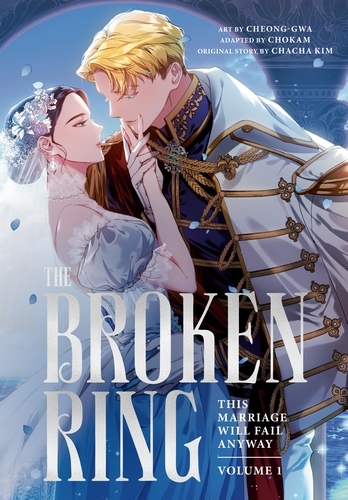 Book cover of The Broken Ring: This Marriage Will Fail Anyway, Volume 1 by CHACHA KIM