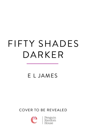 Book cover of Fifty Shades Darker by E L James