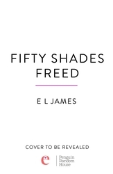 Book cover of Fifty Shades Freed by E L James