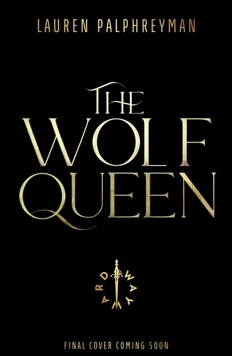 Book cover of #3 - The Wolf Queen by Lauren Palphreyman