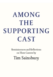 Book cover of Among the Supporting Cast by Tim Sainsbury