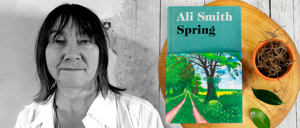 Ali Smith returns with Spring: ‘We must look to ourselves for hope’