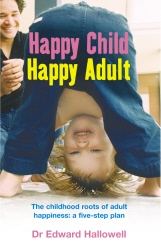 Book cover of Happy Child, Happy Adult by Edward Hallowell