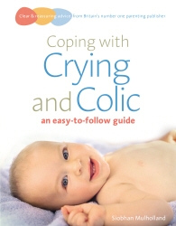 Book cover of Coping with crying and colic by Siobhan Mulholland