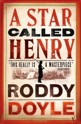 Book cover of A Star Called Henry by Roddy Doyle
