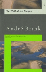 Book cover of The Wall Of The Plague by André Brink
