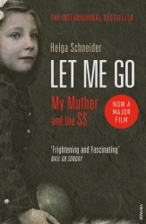 Book cover of Let Me Go by Helga Schneider