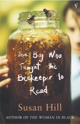 Book cover of The Boy Who Taught The Beekeeper To Read by Susan Hill