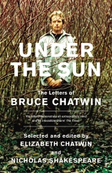 Book cover of Under The Sun by Bruce Chatwin, Elizabeth Chatwin, Nicholas Shakespeare