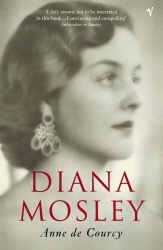 Book cover of Diana Mosley by Anne De Courcy