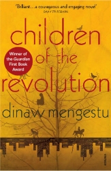 Book cover of Children of the Revolution by Dinaw Mengestu