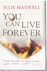 Book cover of You Can Live Forever by Julie Maxwell