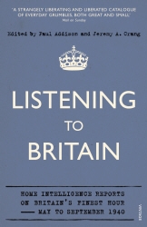 Book cover of Listening to Britain by Paul Addison, Jeremy A Crang