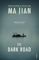 Book cover of The Dark Road by Ma Jian