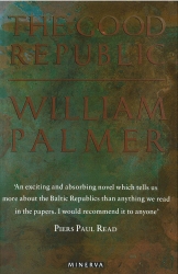 Book cover of The Good Republic by William Palmer