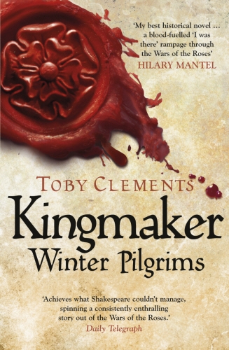 Book cover of #1 - Kingmaker: Winter Pilgrims by Toby Clements