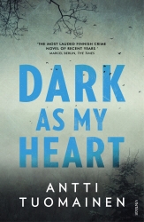 Book cover of Dark As My Heart by Antti Tuomainen