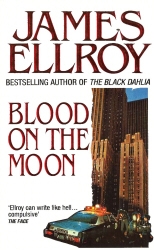 Book cover of Blood On The Moon by James Ellroy