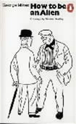 Book cover of How to be an Alien by George Mikes