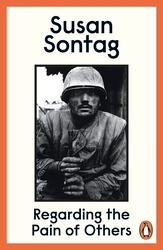 Book cover of Regarding the Pain of Others by Susan Sontag