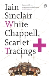Book cover of White Chappell, Scarlet Tracings by Iain Sinclair