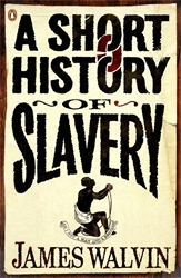Book cover of A Short History of Slavery by James Walvin