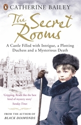 Book cover of The Secret Rooms by Catherine Bailey