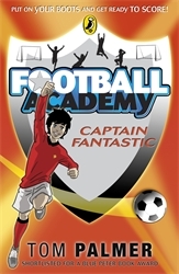 Book cover of Football Academy: Captain Fantastic by Tom Palmer