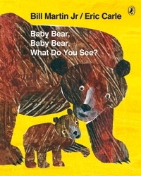 Book cover of Baby Bear, Baby Bear, What do you See? by Eric Carle, Bill Martin Jr