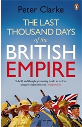 Book cover of The Last Thousand Days of the British Empire by Peter Clarke