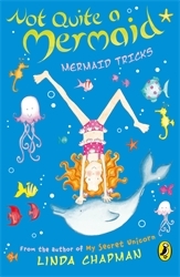 Book cover of Not Quite a Mermaid: Mermaid Tricks by Linda Chapman