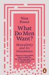 Book cover of What Do Men Want? by Nina Power
