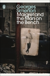 Book cover of Maigret and the Man on the Bench by Georges Simenon