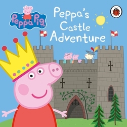 Book cover of Peppa Pig: Peppa's Castle Adventure by Peppa Pig