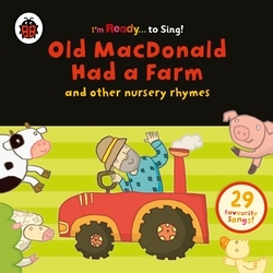 Book cover of Old MacDonald Had a Farm and Other Classic Nursery Rhymes by Ladybird