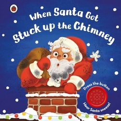 Book cover of When Santa Got Stuck up the Chimney by Ladybird