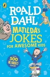 Book cover of Matilda's Jokes For Awesome Kids by Roald Dahl