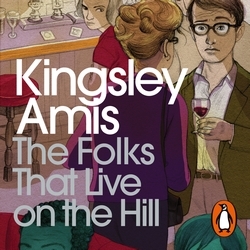 Book cover of The Folks That Live On The Hill by Kingsley Amis