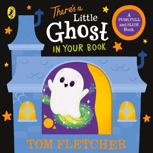 Book cover of There’s a Little Ghost in Your Book by Tom Fletcher