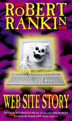 Book cover of Web Site Story by Robert Rankin