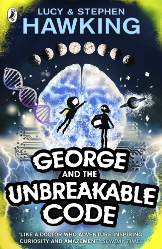 Book cover of George and the Unbreakable Code by Lucy Hawking, Stephen Hawking