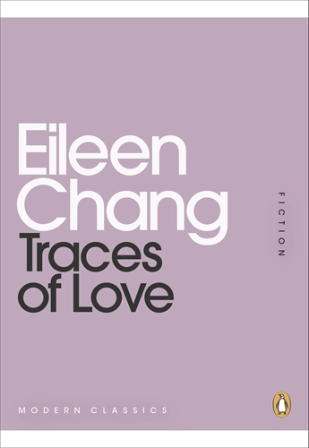 Book cover of Traces of Love by Eileen Chang