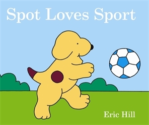 Book cover of Spot Loves Sport by Eric Hill