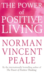 Book cover of The Power Of Positive Living by Norman Vincent Peale