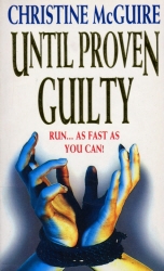 Book cover of Until Proven Guilty by Christ Maguire